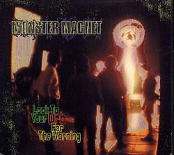 Monster Magnet : Look to Your Orb for the Warning